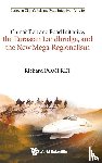 Pomfret, Richard (The Univ Of Adelaide - China's Belt And Road Initiative, The Eurasian Landbridge, And The New Mega-regionalism