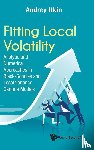 Itkin, Andrey (New York Univ - Fitting Local Volatility: Analytic And Numerical Approaches In Black-scholes And Local Variance Gamma Models