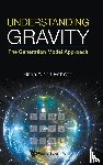 Robson, Brian A (Australian Nat'l Univ - Understanding Gravity: The Generation Model Approach