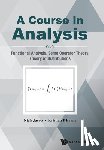 Jacob, Niels (Swansea Univ, Evans, Kristian P (Swansea Univ - Course In Analysis, A - Vol V: Functional Analysis, Some Operator Theory, Theory Of Distributions