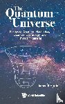 Hartle, James B (Univ Of California - Quantum Universe, The: Essays On Quantum Mechanics, Quantum Cosmology, And Physics In General