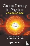 R Campoamor (Complutense Univ Of Madrid, Spain) Strursberg, Michel (Univ Of Strasbourg, France) Rausch De Traubenberg - Group Theory In Physics: A Practitioner's Guide