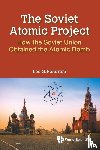 Lee G (Univ Of Wisconsin-madison, Usa) Pondrom - Soviet Atomic Project, The: How The Soviet Union Obtained The Atomic Bomb