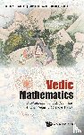Dattoli, Giuseppe (Enea Research Center, Licciardi, Silvia (Enea Research Center, Artioli, Marcello (Enea & Univ Of Catania - Vedic Mathematics: A Mathematical Tale From The Ancient Veda To Modern Times