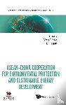  - Asean-china Cooperation For Environmental Protection And Sustainable Energy Development