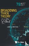 Markusen, James R (Univ Of Colorado Boulder - Broadening Trade Theory: Incorporating Market Realities Into Traditional Models