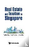 Tay, Hong Beng (Kpmg S'pore, Leung, Yew Kwong (Kpmg S'pore, See, Wei Hwa (Kpmg S'pore - Real Estate And Taxation In Singapore