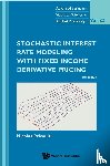 Privault, Nicolas (Ntu - Stochastic Interest Rate Modeling With Fixed Income Derivative Pricing (Third Edition)