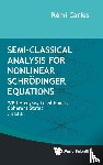 Carles, Remi (Cnrs And University Of Rennes - Semi-classical Analysis For Nonlinear Schrodinger Equations: Wkb Analysis, Focal Points, Coherent States