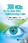 Patel, Anmol (Dartford And Gravesham Nhs Trust, Uk), Abdulhussein, Dalia (Imperial College London, Uk), Kalkat, Harkaran (Sandwell And West Birmingham Hospitals Nhs Trust, Uk), Sim, Peng Yong (Moorfields Eye Hospital, Uk) - 300 Mcqs For The Duke Elder Ophthalmology Exam