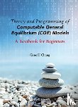 Chang, Gene H (Univ Of Toledo - Theory And Programming Of Computable General Equilibrium (Cge) Models: A Textbook For Beginners