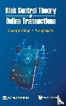 Jiang, Changjun (Tongji Univ, Yu, Wangyang (Shaanxi Normal Univ - Risk Control Theory Of Online Transactions