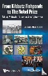 Warshel, Arieh (Univ Of Southern California - From Kibbutz Fishponds To The Nobel Prize: Taking Molecular Functions Into Cyberspace