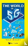 Che, Wenquan (South China Univ Of Technology - World Of 5g, The - Volume 1: Internet Of Everything