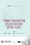 Zhenguo Yuan, Shuangye Chen & Li You - CHINA'S EDUCATION POLICY REVIEW (2018-2021)