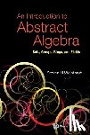 Weintraub, Steven Howard (Lehigh Univ - Introduction To Abstract Algebra, An: Sets, Groups, Rings, And Fields