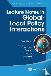 Dinar, Ariel (Univ Of California - Lecture Notes In Global-local Policy Interactions