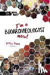 Tung, Tiffiny A (-) - I'm A Bioarchaeologist Now!