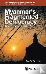 Tan, Felix Thiam Kim (Ntu - Myanmar's Fragmented Democracy: Transition Or Illusion?