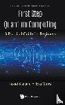 Shabani, Javad (New York Univ, Gurra, Eva (New York Univ - First Step To Quantum Computing: A Practical Guide For Beginners