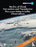 - Studies Of Cloud, Convection And Precipitation Processes Using Satellite Observations