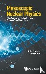 Zelevinsky, Vladimir (Michigan State Univ, Volya, Alexander (Florida State Univ - Mesoscopic Nuclear Physics: From Nucleus To Quantum Chaos To Quantum Signal Transmission