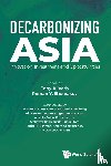  - Decarbonizing Asia: Innovation, Investment And Opportunities