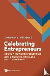 Roberts, Edward B (Mit Sloan School Of Management - Celebrating Entrepreneurs: How Mit Nurtured Pioneering Entrepreneurs Who Built Great Companies