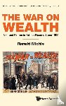 Michie, Ranald (Durham Univ - War On Wealth, The: Fact And Fiction In British Finance Since 1800