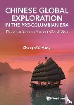 Sheng-Wei Wang - Chinese Global Exploration in the Pre-Columbian Era