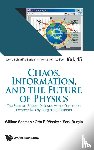 Seaman, William (Duke Univ, Rossler, Otto E (The Inst For Fractal Research, Burgin, Mark (Univ Of California - Chaos, Information, And The Future Of Physics: The Seaman-rossler Dialogue With Information Perspectives By Burgin And Seaman
