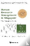 Loh, Oun Hean (Align Group, Chin, Jacqueline Suet Peck (Align Group - Human Resource Management In Singapore - The Complete Guide, Volume B: Work And Remuneration