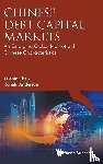 Chen, Xuebin (Sichuan University, Anderson, Ronald W (London School Of Economics - Chinese Debt Capital Markets: An Emerging Global Market With Chinese Characteristics