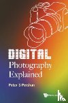 Pershan, Peter S (Harvard Univ - Digital Photography Explained
