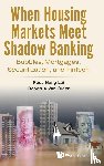 Lai Rose Neng - WHEN HOUSING MARKETS MEET SHADOW BANKING