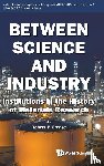 Hessenbruch Arne - BETWEEN SCIENCE AND INDUSTRY