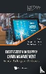 Sengun Yeniyurt, Steven Carnovale - DIGITIZATION IN SUPPLY CHAIN MANAGEMENT