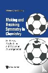 Michael J Mcglinchey - MAKING AND BREAKING SYMMETRY IN CHEMISTRY