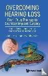 Adrien A Eshraghi - Overcoming Hearing Loss: From Drug Therapy to Cochlear Impla