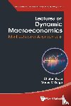 Dave, Chetan (University Of Alberta, Sorge, Marco Maria (University Of Salerno - Lectures On Dynamic Macroeconomics: Methods And Applications
