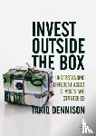 Dennison, Tariq - Invest Outside the Box