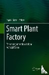  - Smart Plant Factory - The Next Generation Indoor Vertical Farms