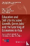 Maclean, Rupert, Jagannathan, Shanti, Panth, Brajesh - Education and Skills for Inclusive Growth, Green Jobs and the Greening of Economies in Asia