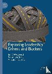 Woodward, Ian C., Shaffakat, Samah, Domine, Vincent H. - Exploring Leadership Drivers and Blockers