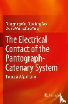 Wu, Guangning, Gao, Guoqiang, Wei, Wenfu, Yang, Zefeng - The Electrical Contact of the Pantograph-Catenary System