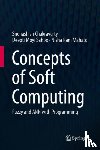 Chakraverty, Snehashish, Sahoo, Deepti Moyi, Mahato, Nisha Rani - Concepts of Soft Computing