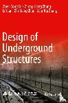 Cui, Zhen-Dong, Zhang, Zhong-Liang, Yuan, Li, Zhan, Zhi-Xiang - Design of Underground Structures