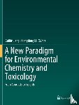  - A New Paradigm for Environmental Chemistry and Toxicology