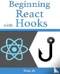 Lim, Greg - Beginning React with Hooks
