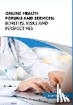 Mano, Rita - Online Health Forums and Services: Benefits, Risks and Perspectives